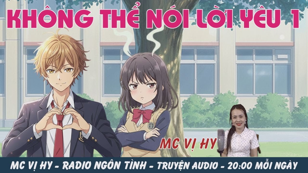 Truyện Audio Sủng Ngọt: KHÔNG THỂ NÓI LỜI YÊU - Tập 1 | Đầu Gỗ Không Hiểu Sự Đời (MC Vị Hy)