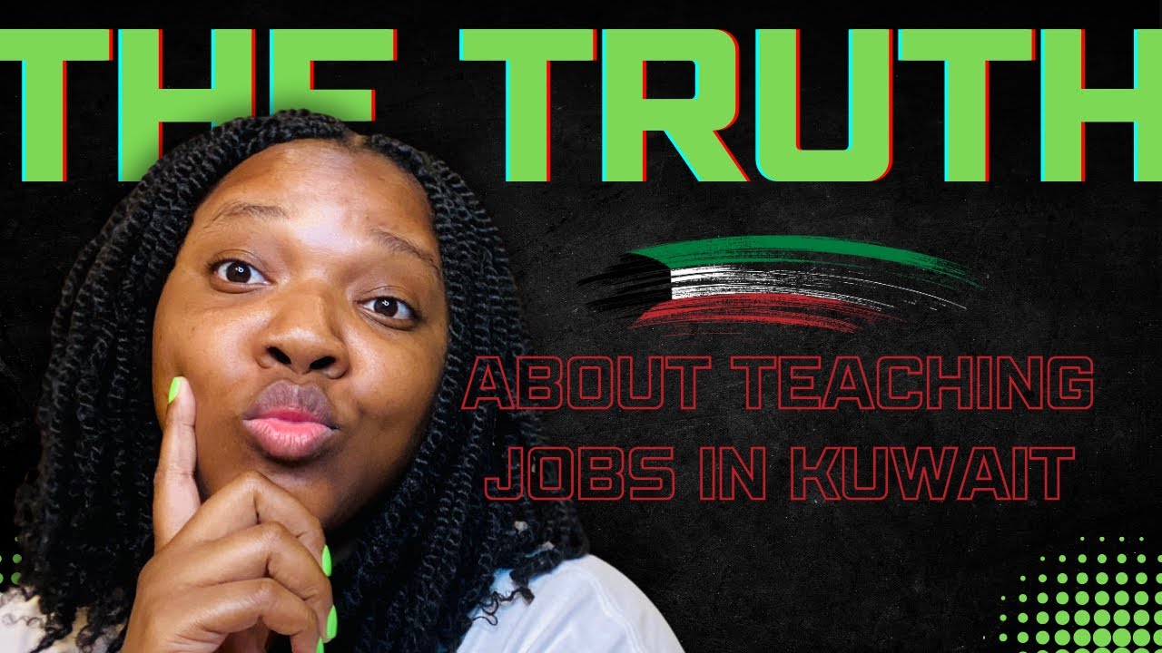 Truth about applying for teaching jobs in Kuwait | Reasons you might not get teaching jobs in Kuwait