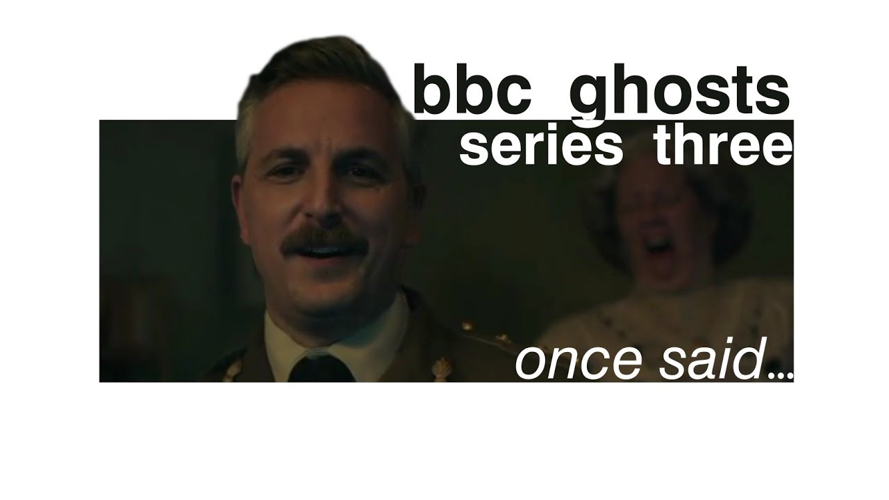 bbc ghosts series three once said...