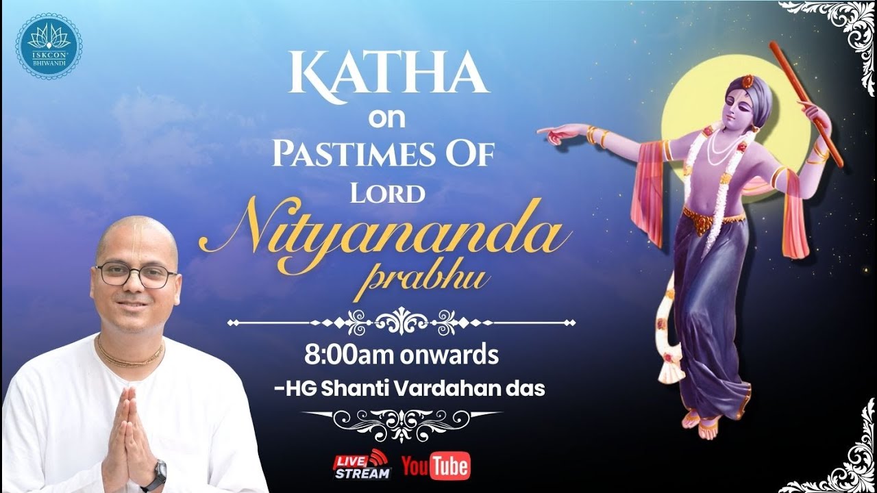 Divine Pastimes of Lord Nityananda Prabhu | Katha by HG Shanti Vardhan Das | ISKCON Bhiwandi | Live