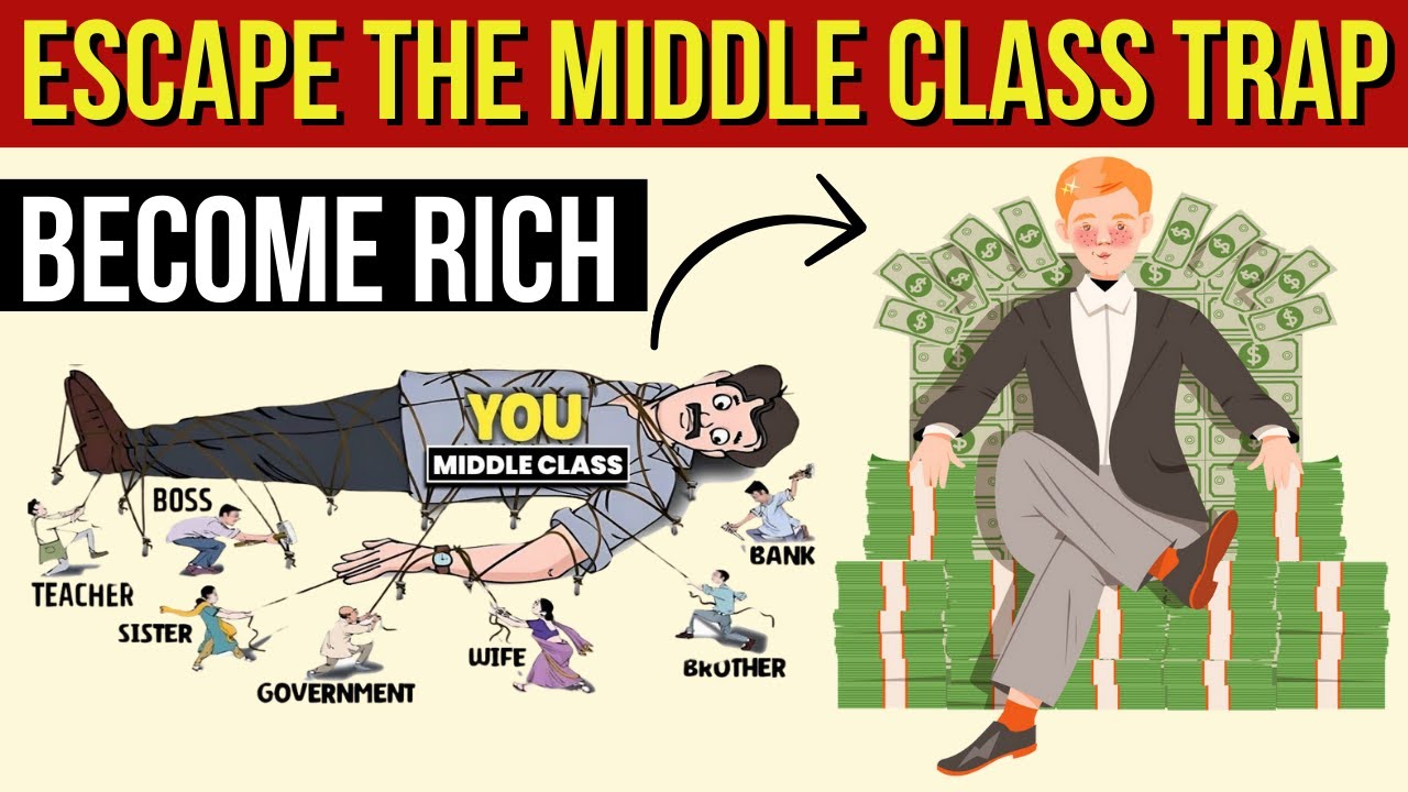 Middle Class to Rich | 6 EFFECTIVE STRATEGIES to ESCAPE the Middle-Class Trap and Become Rich