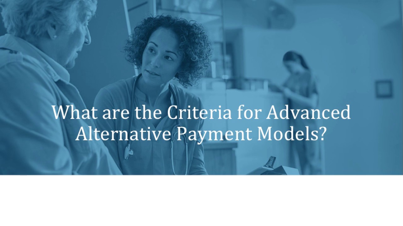What are the Criteria for Advanced Alternative Payment Models (APMs)?