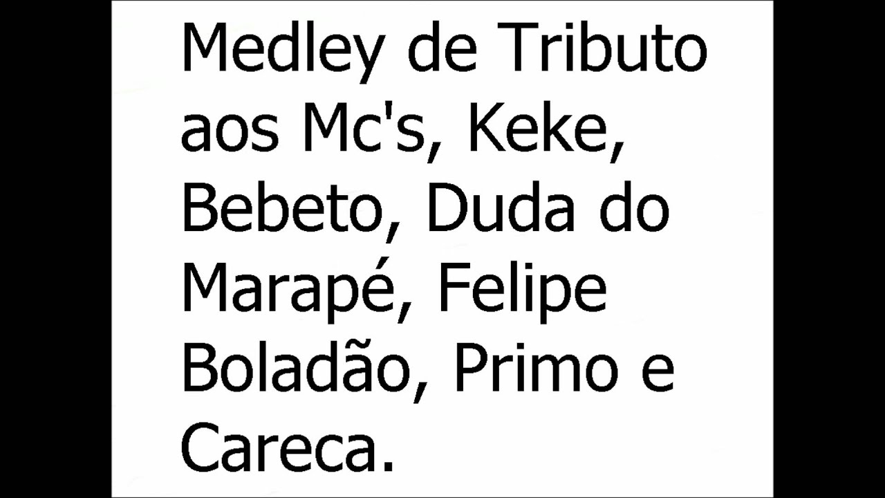Medley De Tributo Aos Mc's Leke, Bebeto, Duda Do Marapé, Felipe Boladão, Primo e Careca (RODJHAY)