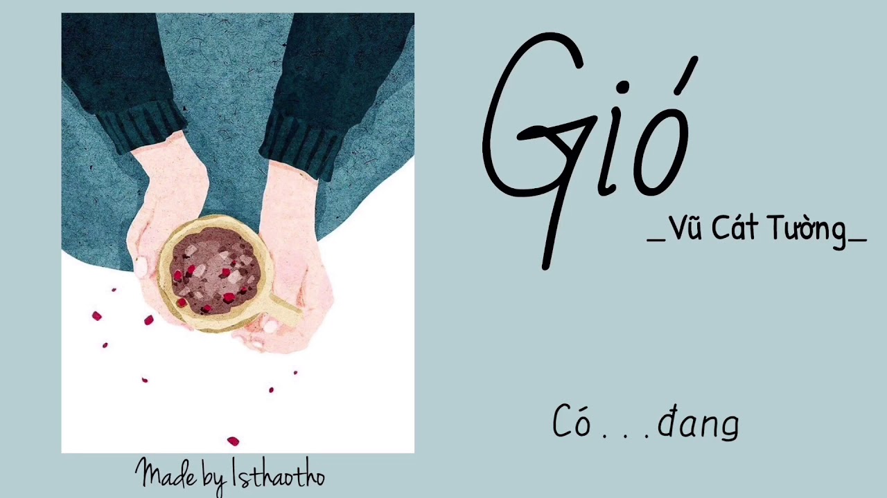 Gi&oacute; - Vũ C&aacute;t Tường | Video Lyrics