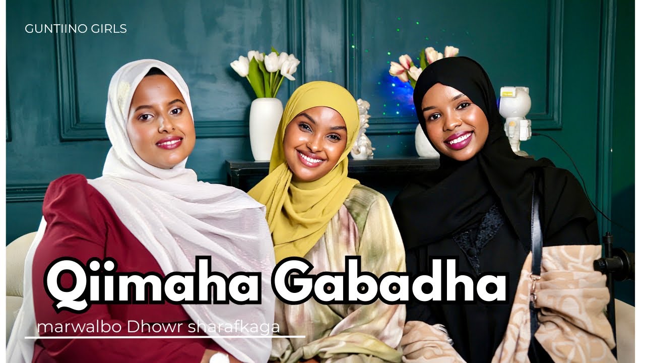 qiimaha gabadha| Guntiino podcast 