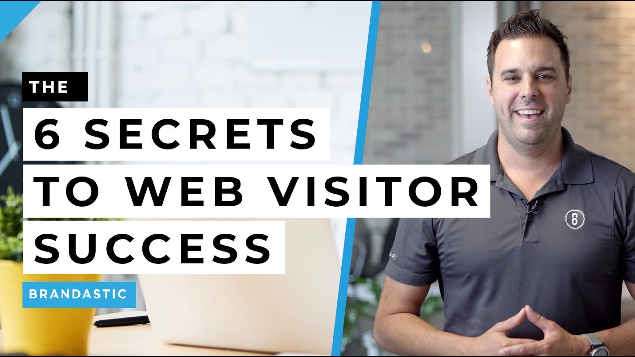 6 SECRETS to Web Visitor Success - Digital Marketing MADE EASY - Brandastic.com
