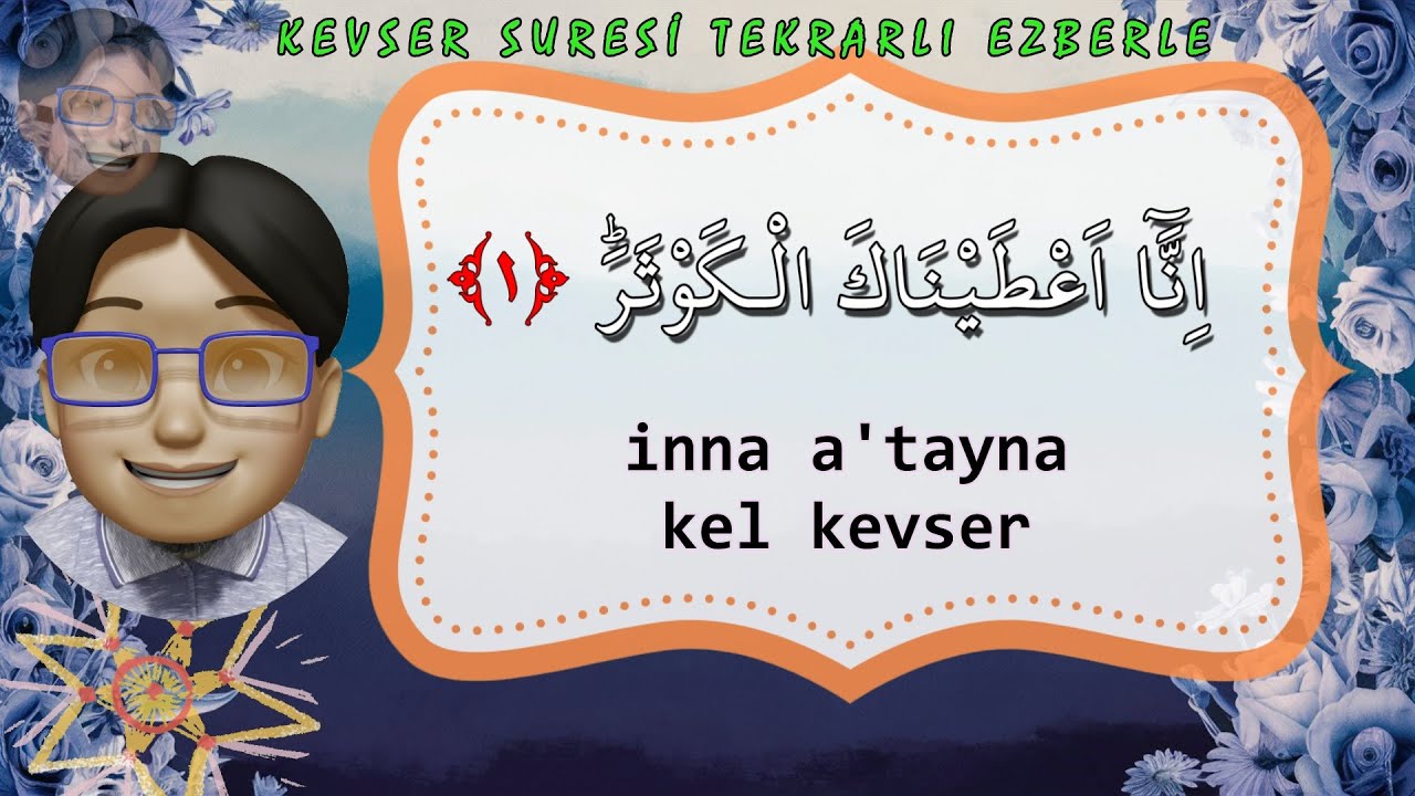 Kevser suresi - inna atayna kel Kevser suresi Çocuk Ezberleme - Tekrarlı Abdullah ile
