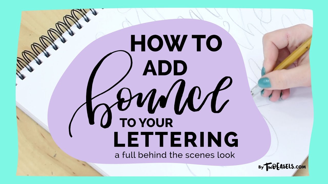 How to add BOUNCE to your hand lettering layouts