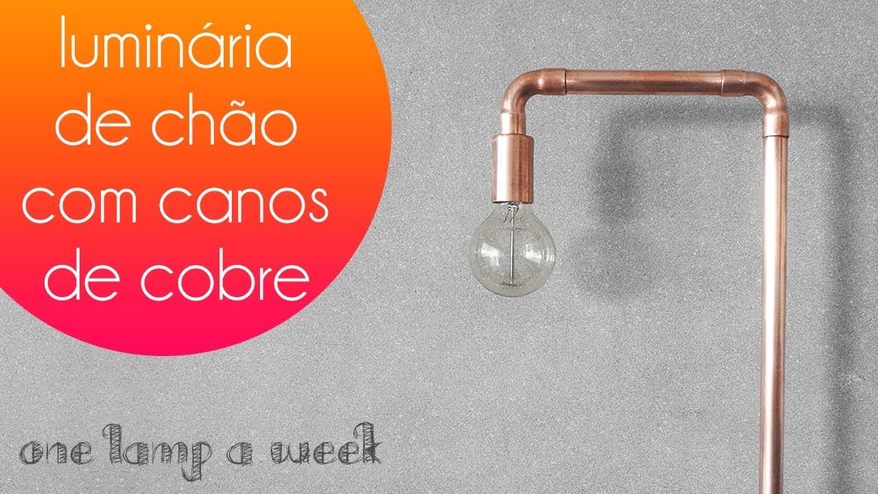 DIY luminária linda de chão com canos de cobre | one lamp a week #33