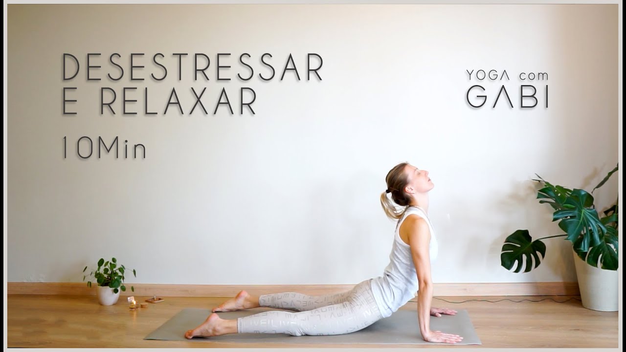 10 Minutos de Hatha Yoga para Relaxar e Desestressar a Qualquer Hora - Yoga com Gabi