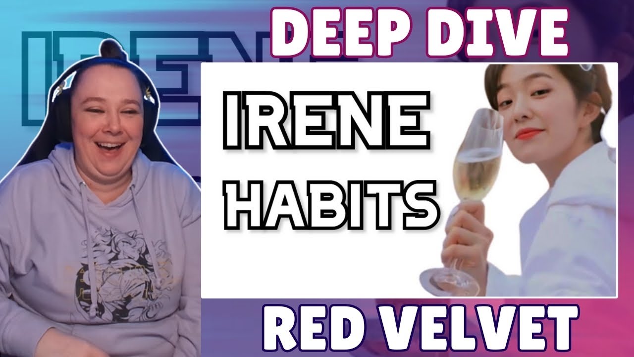 RED VELVET REACTION DEEP DIVE - Irene: Fan Videos