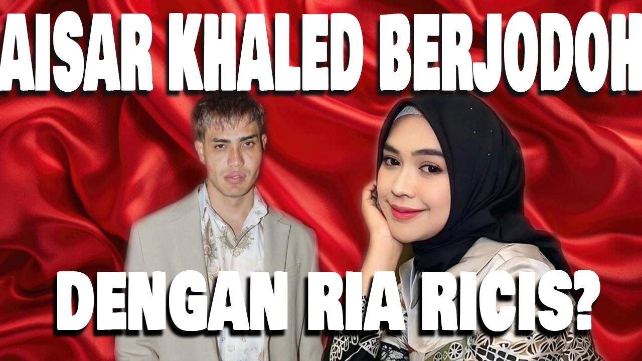 Aisar Khaled spil calon istri & rencana nikah tahun ini
