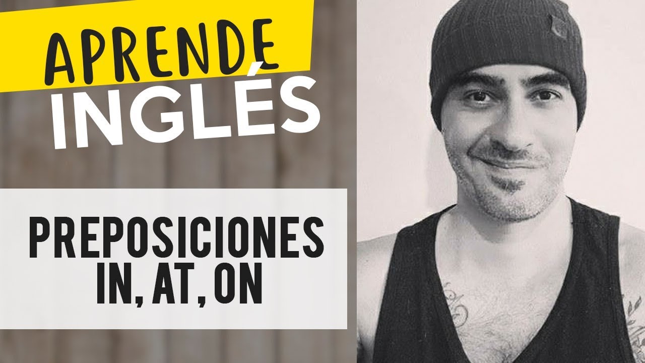 INGL&Eacute;S preposiciones IN, AT, ON / Alejo Lopera