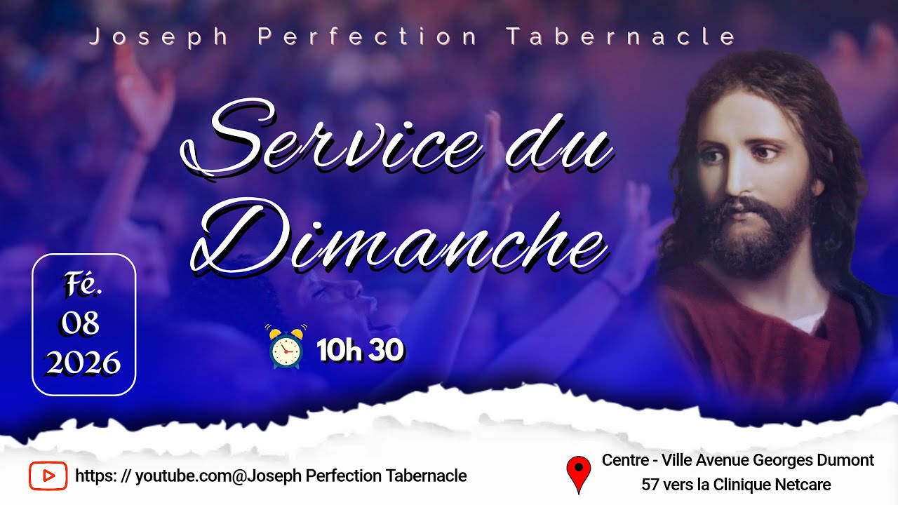 Service du Dimanche matin｜08.02.2026 ｜ Eglise Joseph Perfection