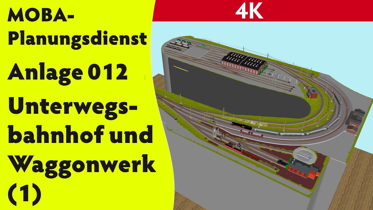4K - Thorstens MOBA-Planungsdienst Anlage 012 &ndash; Unterwegsbahnhof und Waggonwerk (1)
