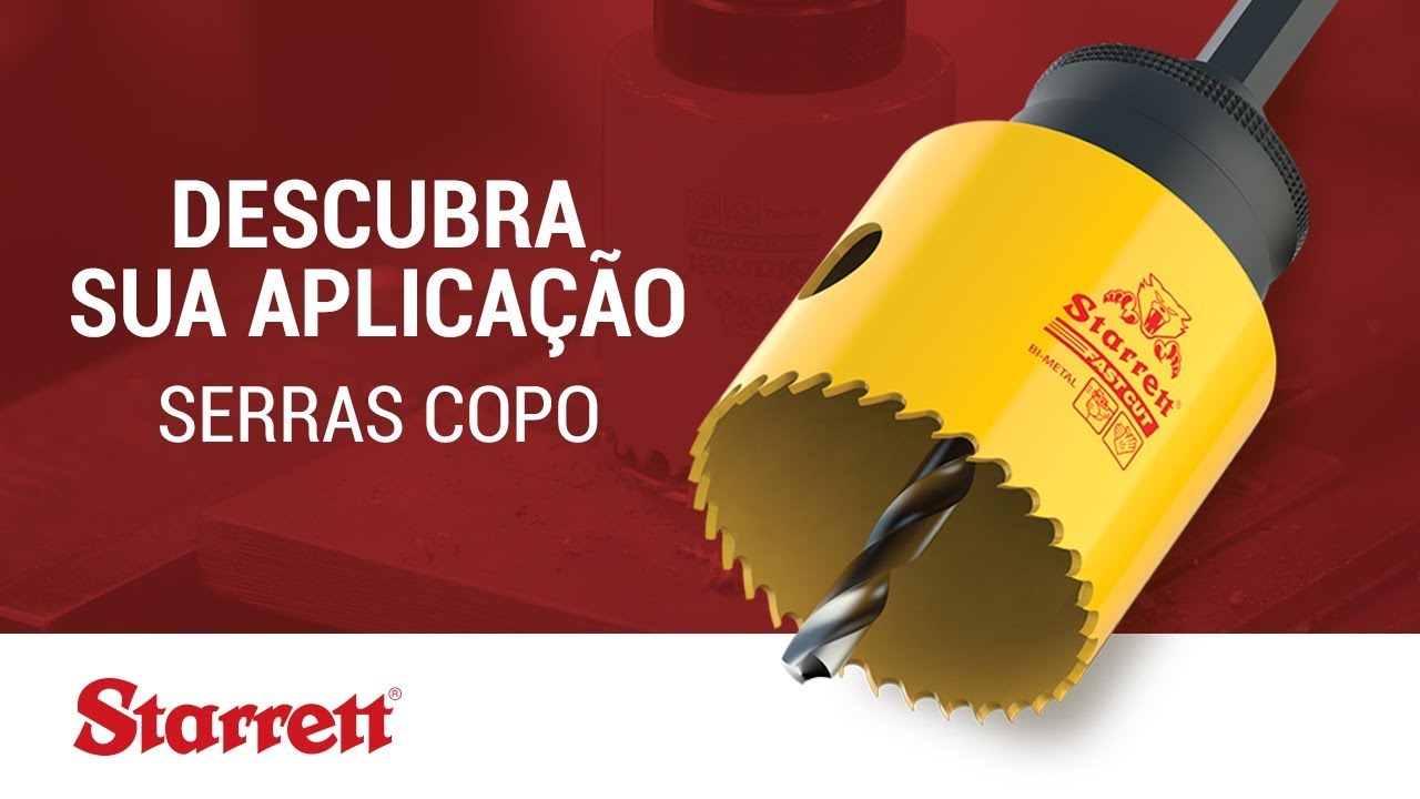 Starrett: Serras copo - Descubra sua aplica&ccedil;&atilde;o