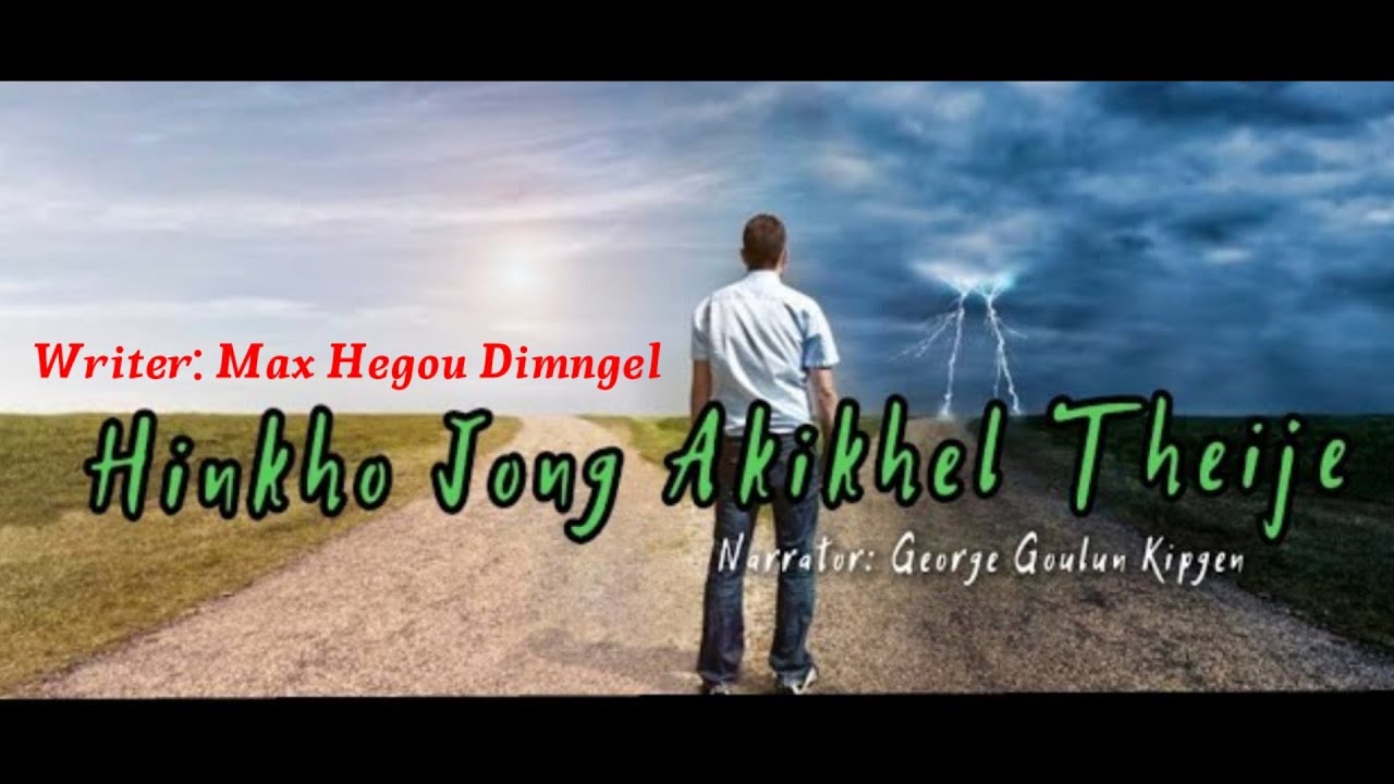 HINKHO JONG AKIKHEL THEIJE || True Story|| GEORGE KIPGEN OFFICIAL