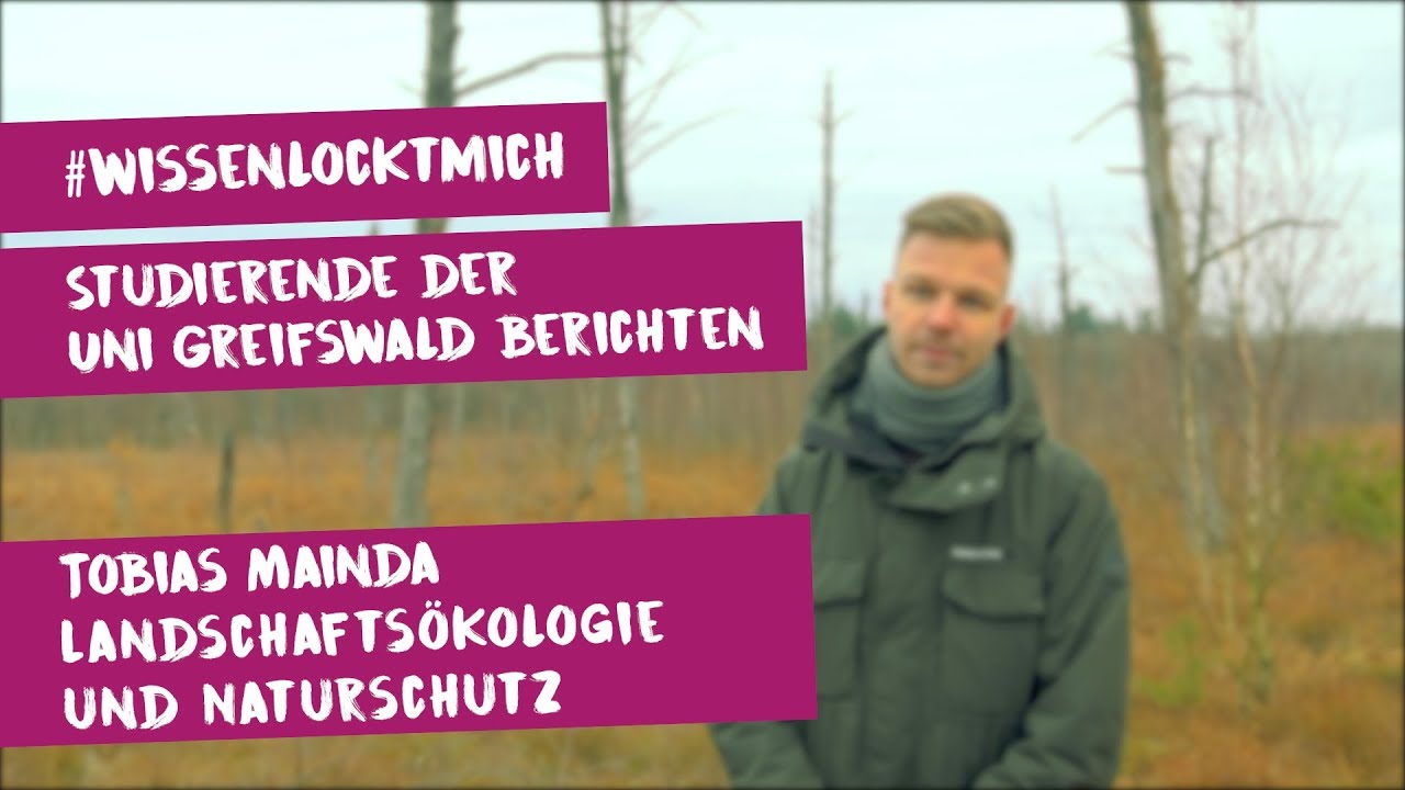 #wissenlocktmich - Tobias Mainda Student im Studiengang Landschaftsökologie und Naturschutz
