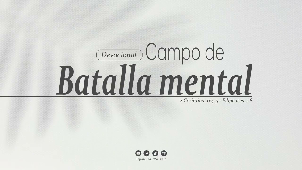 Devocional | Campo de batalla mental | Expansion Worship