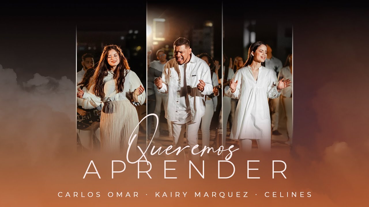 Carlos Omar, @KairyMarquez , @CelinesDR - Queremos Aprender (Video Oficial)