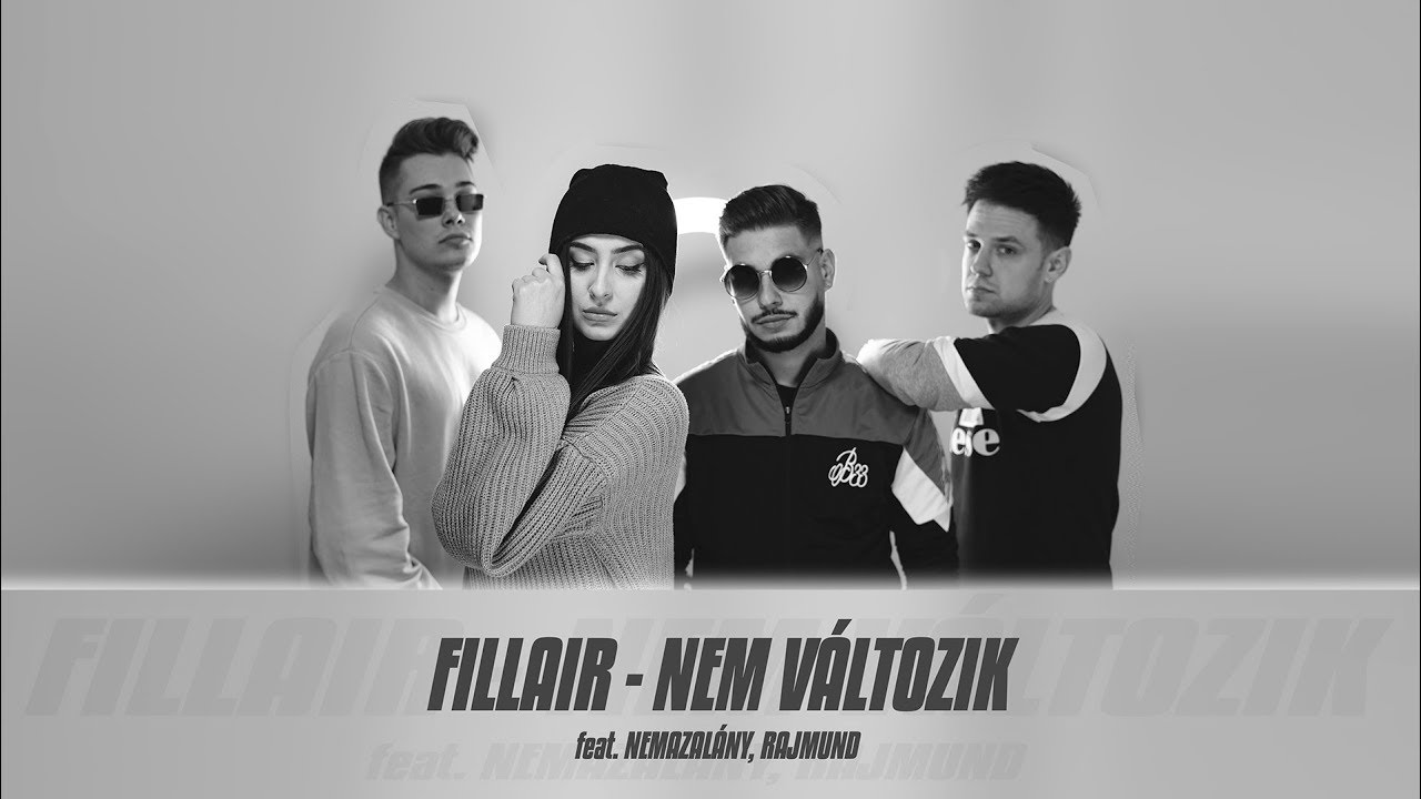 FILLAIR - NEM VÁLTOZIK feat. NEMAZALÁNY, RAJMUND | Official Music Video |
