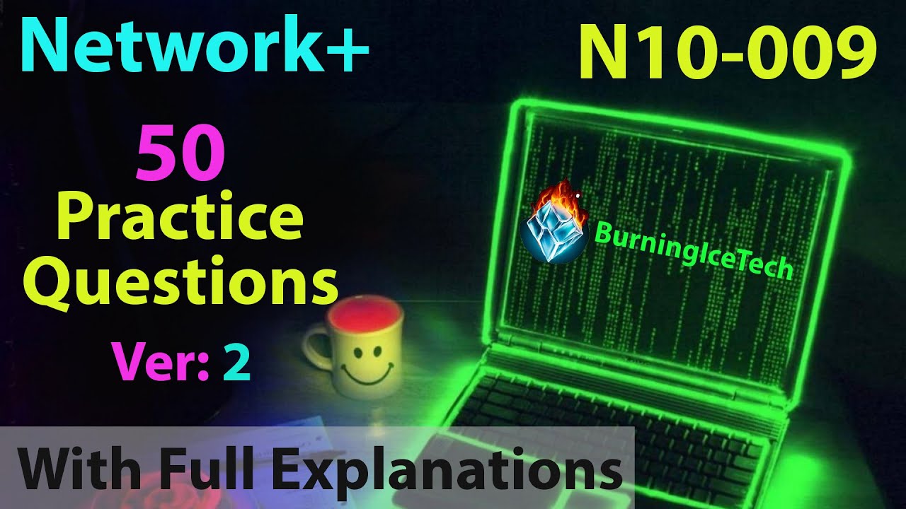 CompTIA Network+ (Certification Exam N10-009) | 50 Questions with Explanations