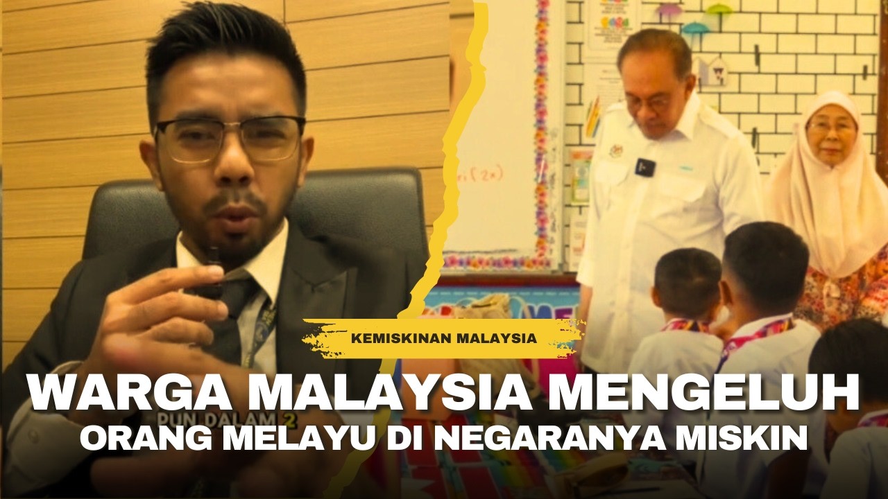 WARGA MALAYSIA INI MALU ORANG MELAYU DI NEGARANYA LEBIH MISKIN DIBANDING ETNIS LAIN