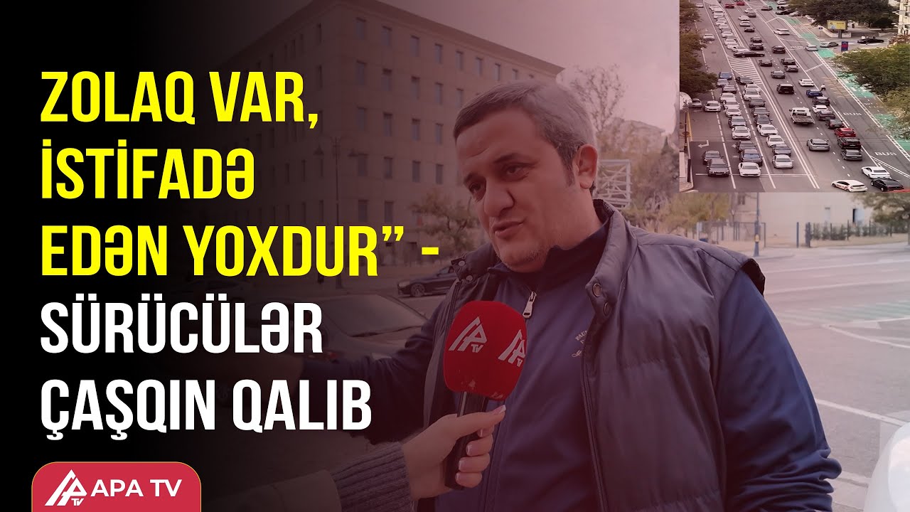 Bakıda yeni və daha uzun tıxaca səbəb olan zolaqlar &ndash; APA TV