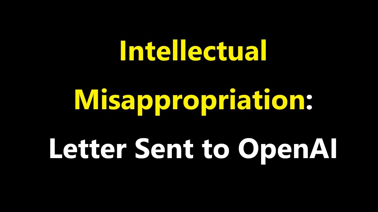 Intellectual Misappropriation: Letter Sent to OpenAI