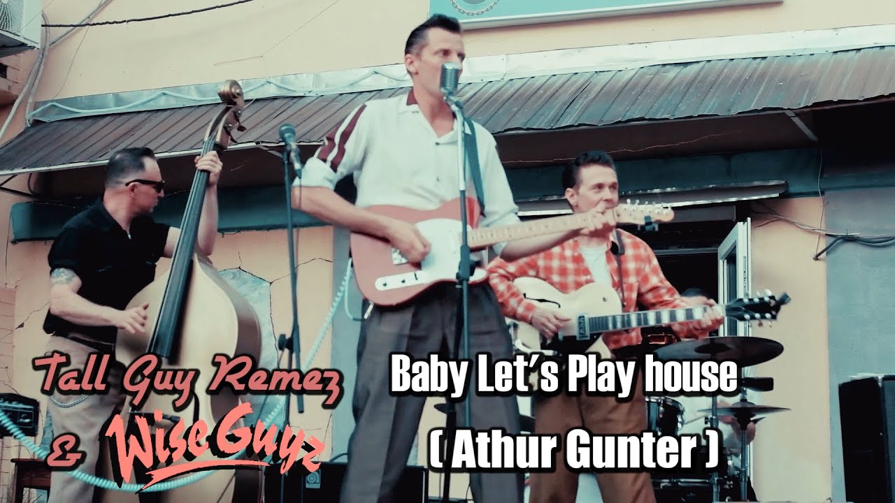 Tall Guy Remez & WiseGuyz - Baby Let's Play House (Arthur Gunter)