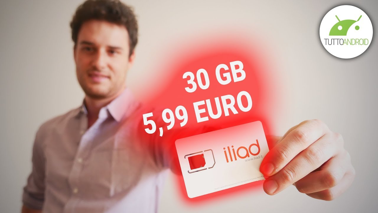 30 GB e TELEFONATE ILLIMITATE a 5,99 Euro! BENVENUTA ILIAD ITALIA | TuttoAndroid