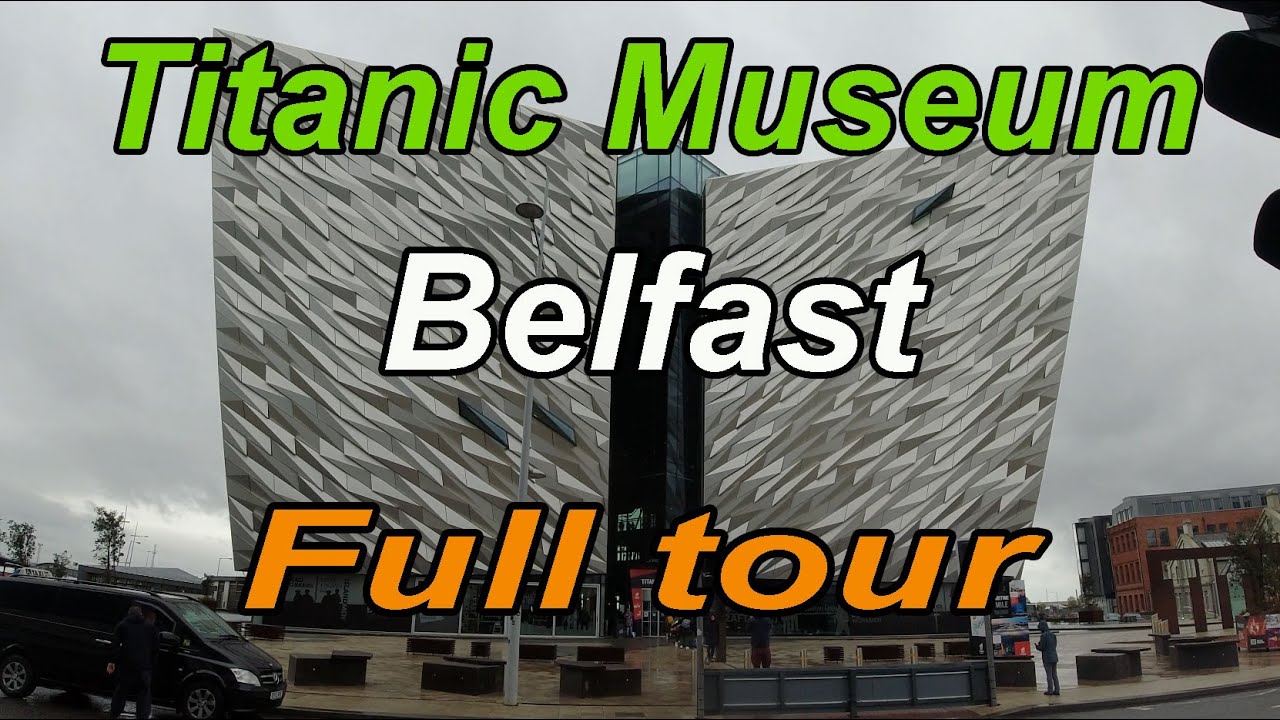 Titanic Museum Belfast 2025