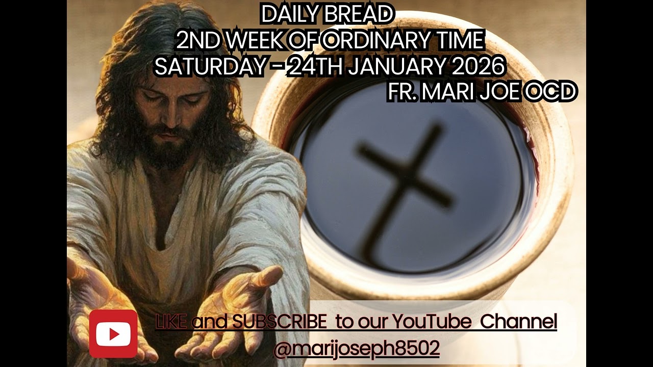 Daily Bread with Fr. Mari Joe OCD - 24th January 2026