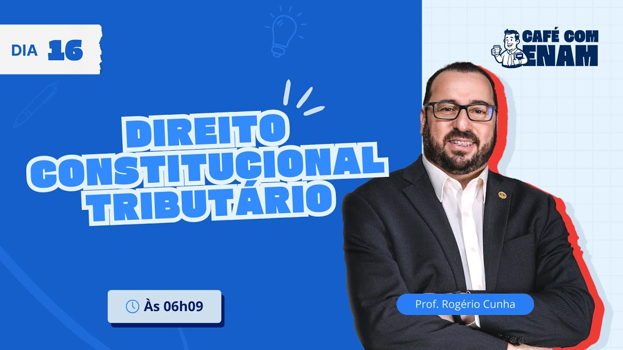Temas Selecionados ENAM 2025.2 | Direito Constitucional Tributário | Café com ENAM Dia 16