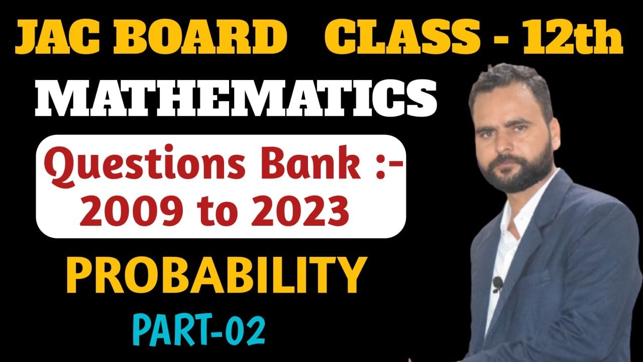 Probability pyq class 12 jac board | part 2|  probability class 12 jac board | Bayes Theorem