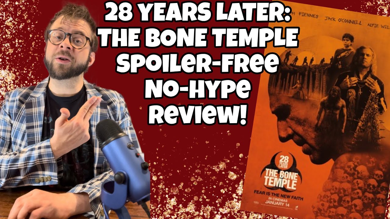 28 YEARS LATER:  THE BONE TEMPLE Spoiler-Free, No-Hype Review