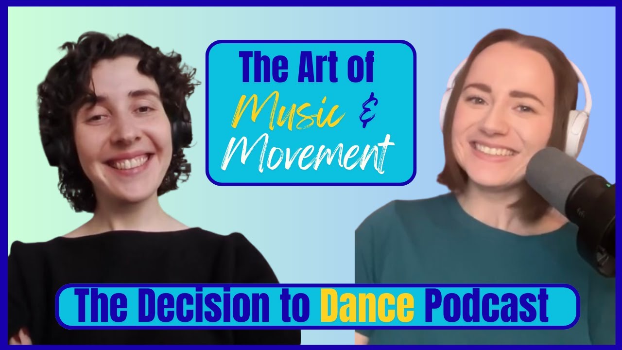 The Art of Music & Movement with Annabell Platt | The Decision to Dance Podcast | Ep 21