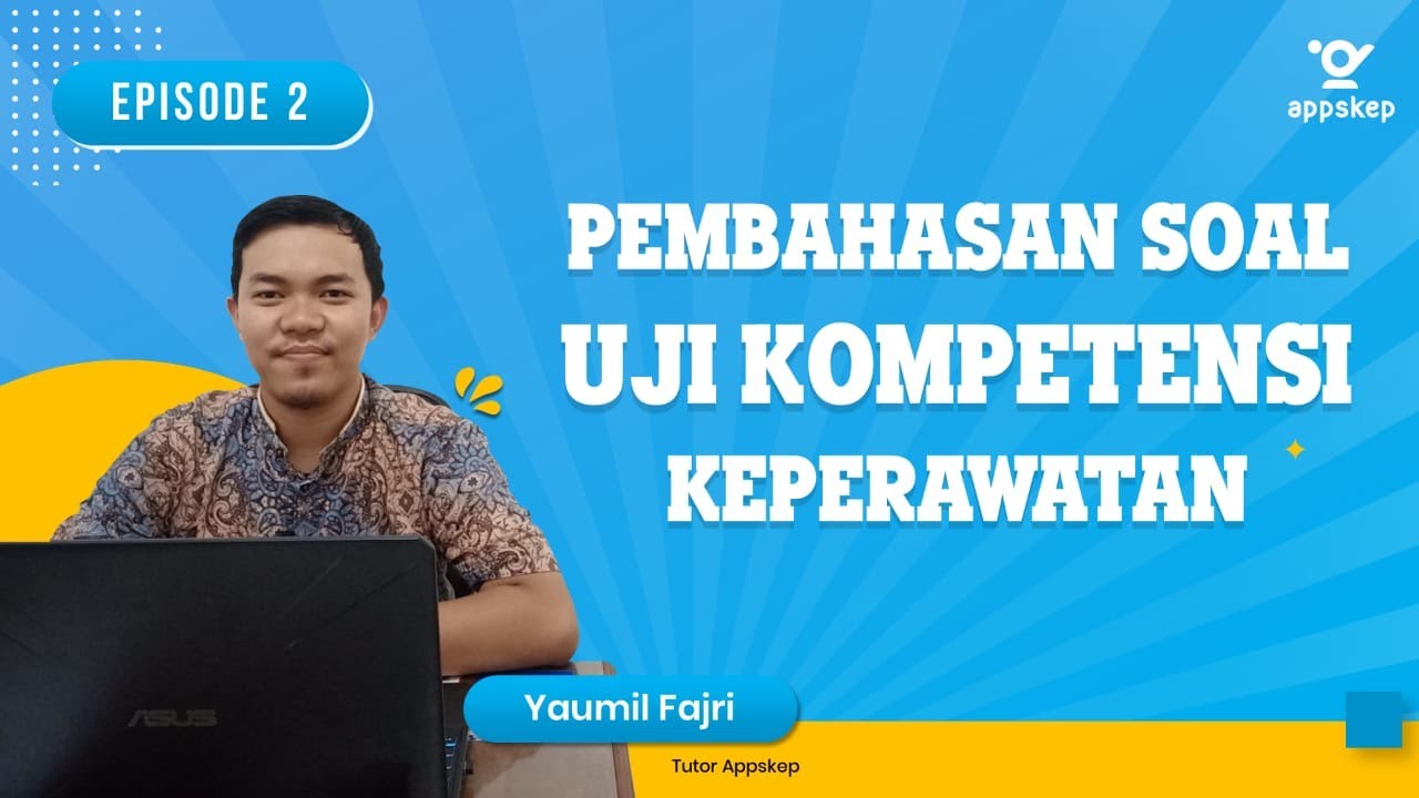 PEMBAHASAN SOAL UKOM KEPERAWATAN (Episode 2 I 15 SOAL)