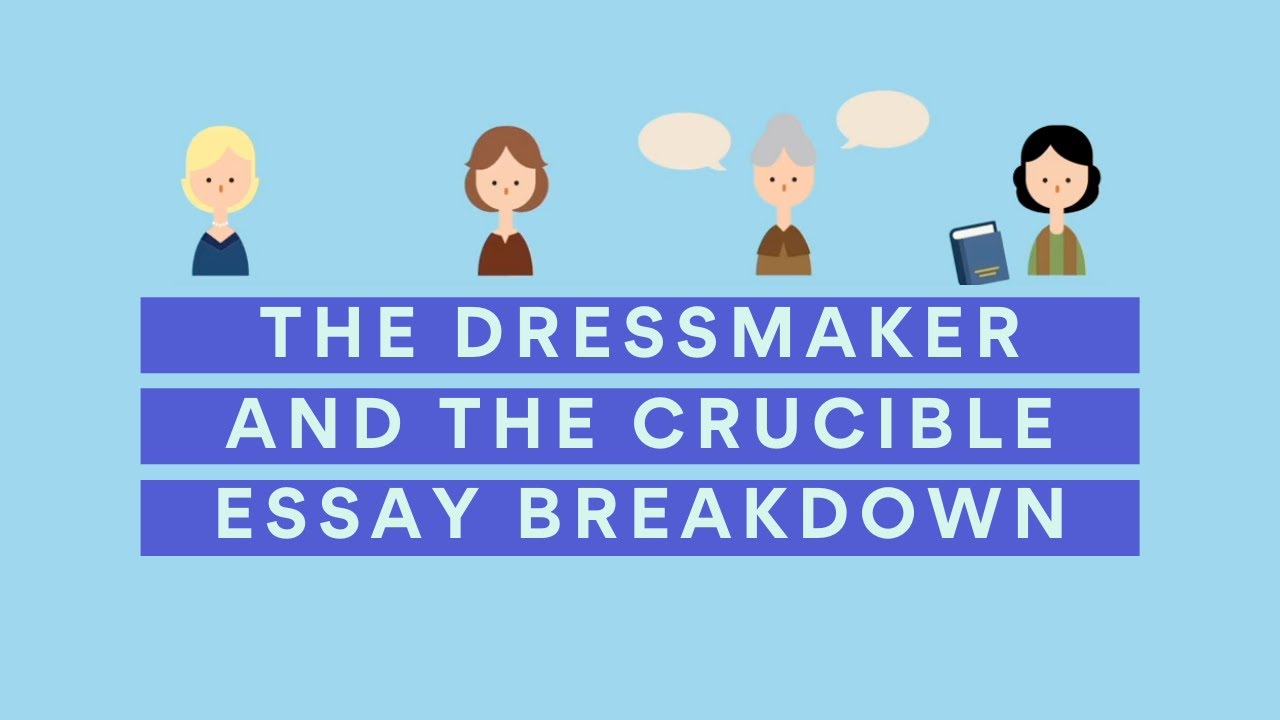 The Crucible and The Dressmaker Essay Topic Breakdown