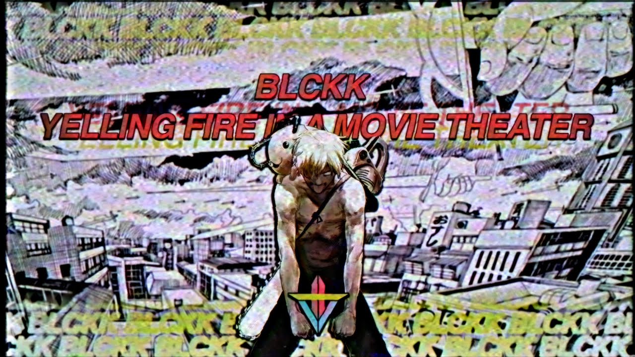 BLCKK - YELLING FIRE IN A MOVIE THEATER [PROD. BIV]