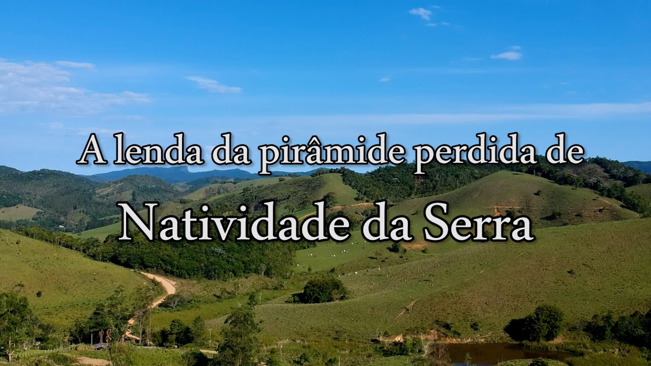 A Lenda da Pirâmide Perdida de Natividade da Serra