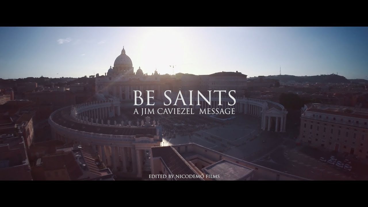 BE SAINTS | A JIM CAVIEZEL MESSAGE [ES SUB] [IT SUB]