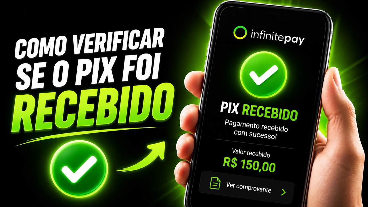COMO VERIFICAR SE O PIX REALMENTE CAIU NA INFINITEPAY 2026