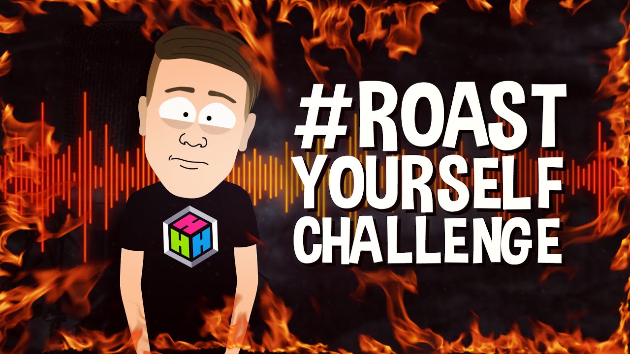 🔥 HACKI DISS » ROAST YOURSELF CHALLENGE 🔥