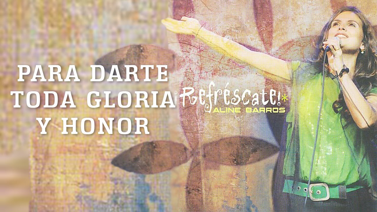 Para Darte Toda Gloria y Honor | CD Refréscate | Aline Barros