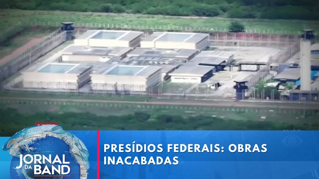 Presídios federais: obras inacabadas | Jornal da Band