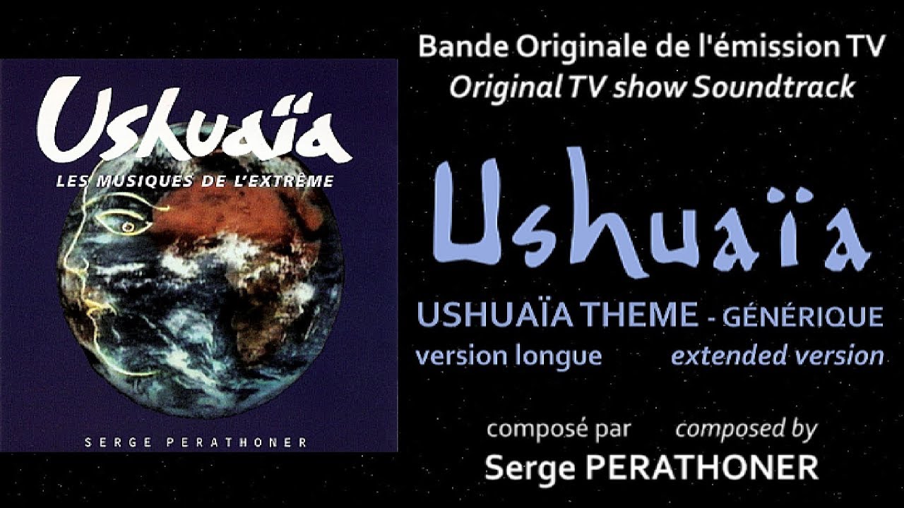 Serge Perathoner - Générique de l'émission USHUAÏA - version longue