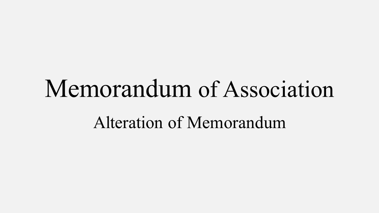 Alteration of Memorandum | Memorandum of Association | Corporate Law
