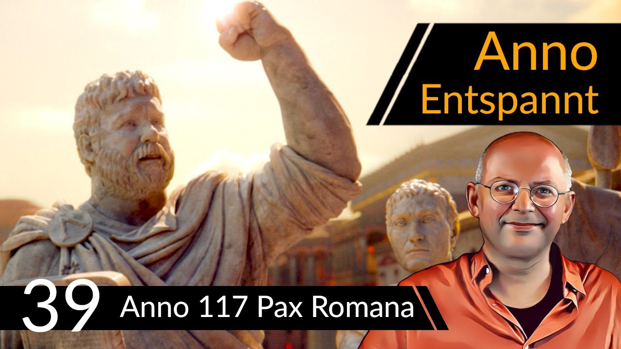 Anno Entspannt! ANNO 117: Pax Romana (39) 