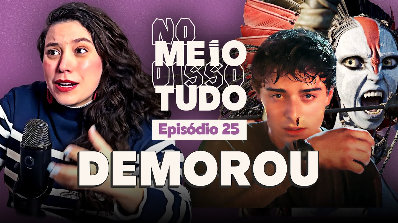 CHEGA! QUANDO A DEMORA POR FILMES E SÉRIES VALE A PENA? | No Meio Disso Tudo Podcast EP25
